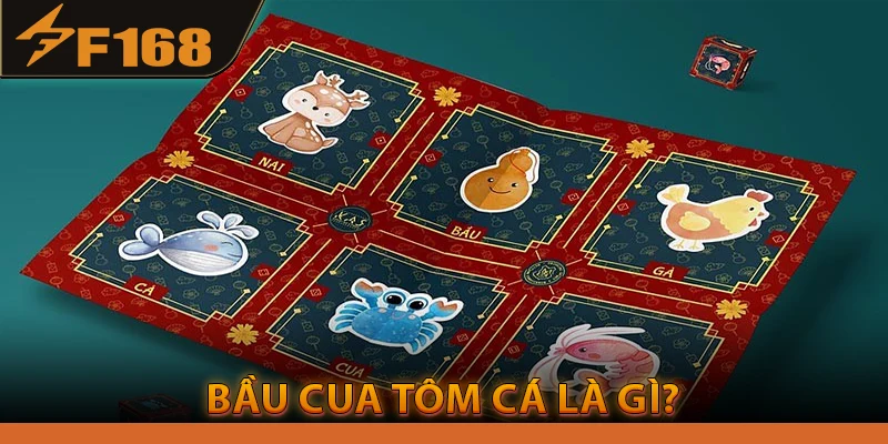 Bầu cua tôm cá là gì?