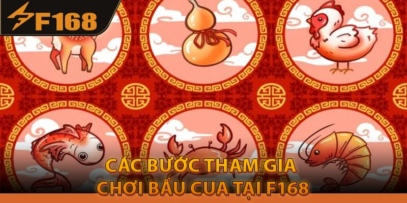 Các bước tham gia chơi bầu cua tại F168