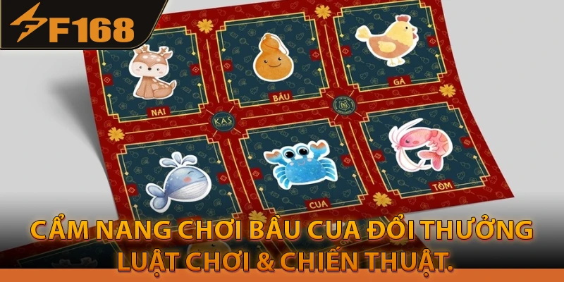 Cẩm Nang Chơi Bầu Cua Đổi Thưởng: Luật Chơi & Chiến Thuật.