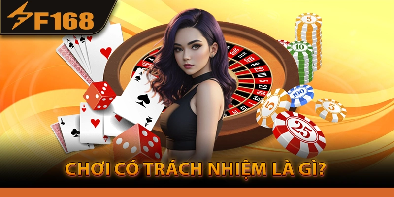 Chơi có trách nhiệm là gì?