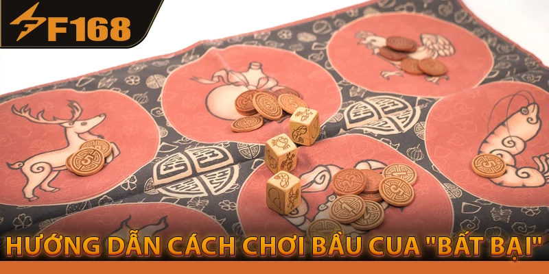 Hướng dẫn cách chơi bầu cua "bất bại"