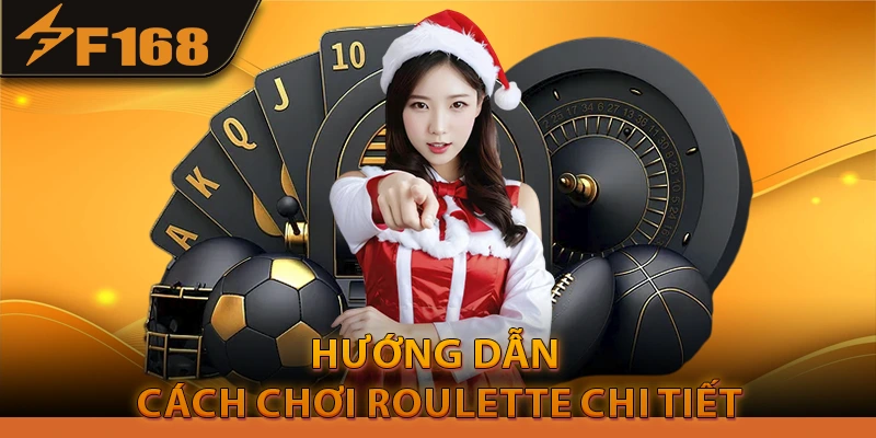 Hướng dẫn cách chơi Roulette chi tiết
