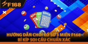 Hướng Dẫn Chơi Xổ Số 3 Miền F168 Bí Kíp Soi Cầu Chuẩn Xác