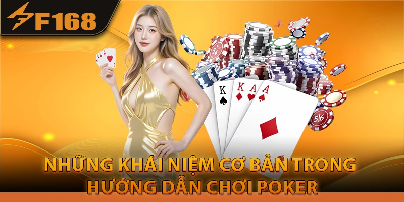 Những khái niệm cơ bản trong Hướng dẫn chơi Poker