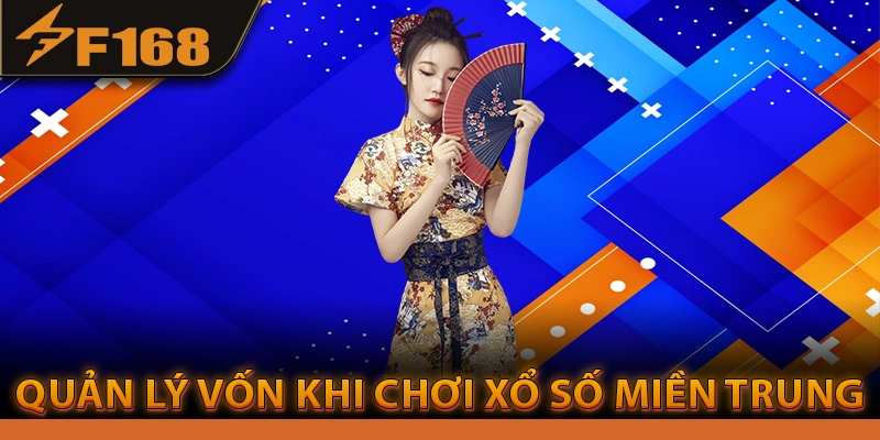 Quản lý vốn khi chơi Xổ số miền Trung