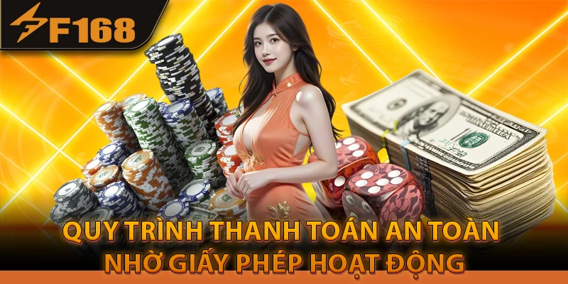 Quy trình thanh toán an toàn nhờ giấy phép hoạt động
