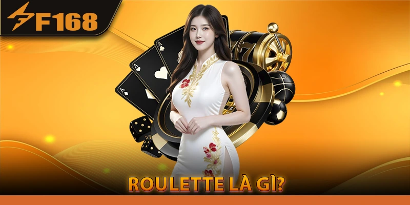 Roulette là gì?