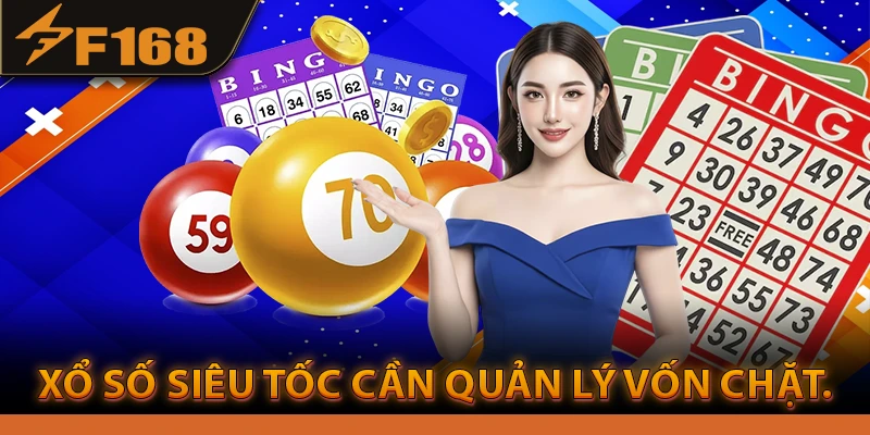Xổ số Siêu Tốc cần quản lý vốn chặt.